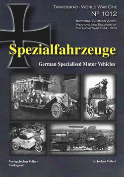 Tankograd - Spezialfahrzeuge German Specialised Motor Vehicles Tankograd World War One 1012.jpg